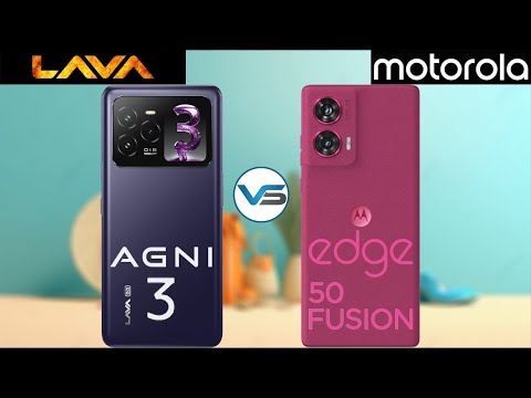 Lava Agni 3 5G VS Moto Edge 50 Fusion 5G | Moto Edge 50 Fusion VS Lava Agni 3 5G