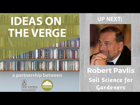 Soil Science and Garden Myths w/ New Society Publishers Author - Robert Robert Pavlis