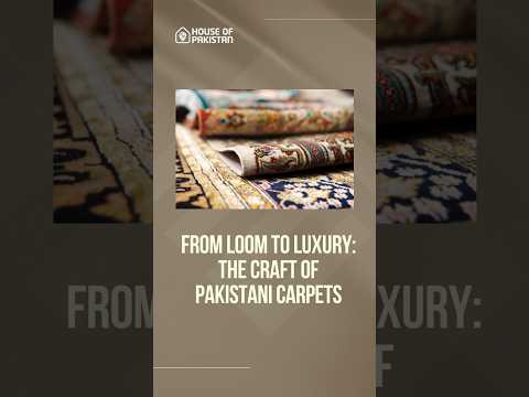 From Loom to Luxury: The Craft of Pakistani Carpets