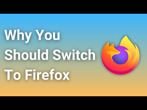 Why You Should Switch To Firefox