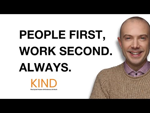 KIND: People First, Work Second. Always.