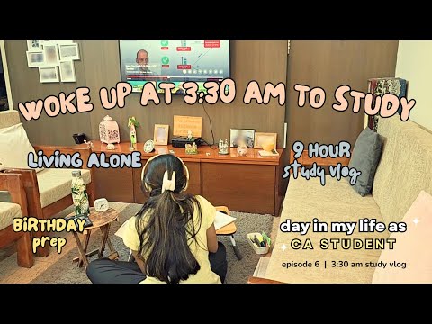 3:30 am STUDY VLOG, living alone, 9 hrs study, productive day in my life | CA final preparation Ep 6