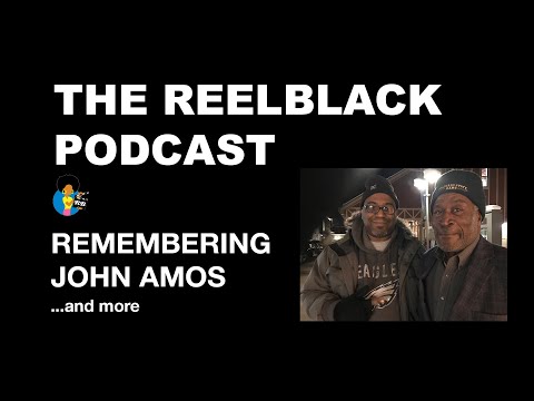 Reelblack Podcast - Remembering John Amos (10/1/2024)