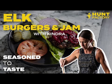 Elk Burgers & Jam! | Seasoned To Taste