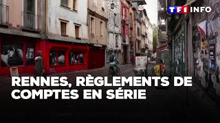 Violences à Rennes : pourquoi la ville est-elle confrontée à des règlements de comptes en série ?