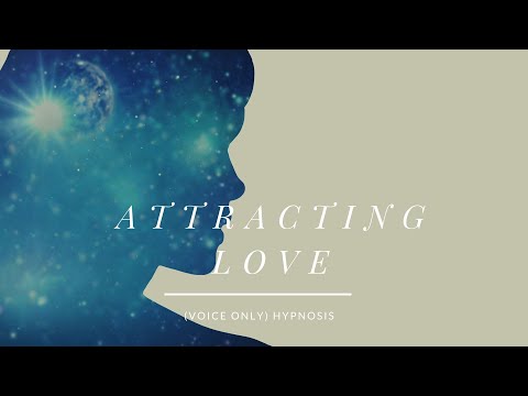 (VOICE ONLY) HYPNOSIS - ATTRACTING LOVE & INTIMACY