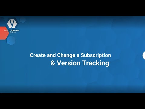 Create and Change a Subscription & Version Tracking in Younium