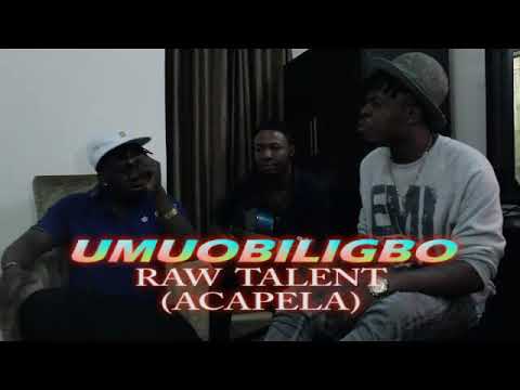 Umuobiligbo Raw Talent (Acapela)