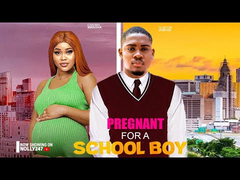 PREGNANT FOR A SCHOOL BOY- FEATURING, CHIOMA NWAOHA, CLINTON JOSHUA, EDDIE WATSON