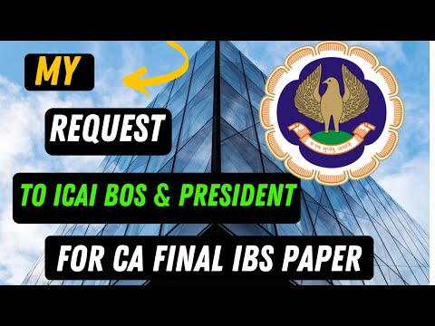 |My Request To ICAI Bos & President For CA Final IBS Paper| Paper No - 6|