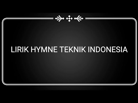 LIRIK HYMNE TEKNIK INDONESIA