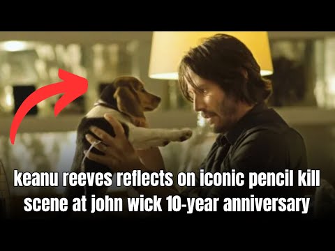 Keanu Reeves Reflects on Iconic Pencil Kill Scene at John Wick 10-Year Anniversary