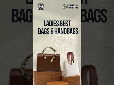 Best Ladies Bags & Handbags Brands in Pakistan