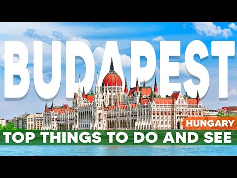 Budapest: Top Things to Do and See