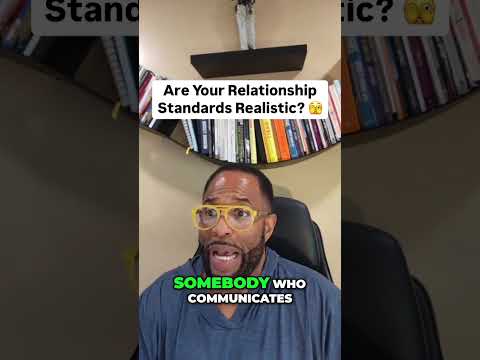 Are Your Relationship Standards Realistic?