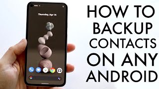 How To Backup Contacts On Android! (2022)