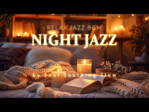 Late Night and Soft Piano Jazz Music for Relaxation & Sleep  Enjoy Soul Soothing Slow Jazz Melodies