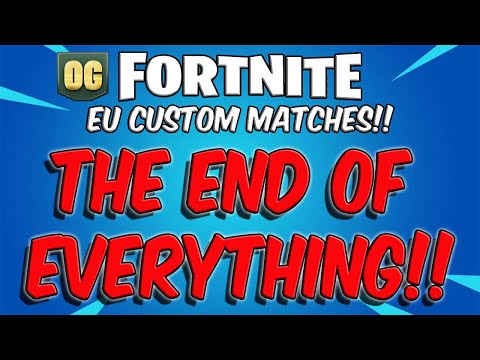 🔴LIVE OG FORTNITE EU CUSTOM MATCHES!! - THE END OF EVERYTHING!!  #fortnite