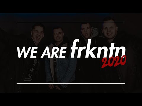 WE ARE @FRKNTN [2020]