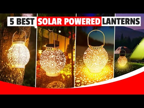 5 Best Solar Powered Lanterns In 2024! || Illuminate Your Outdoors