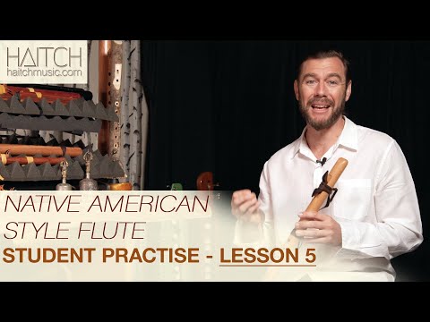 Native American Style Flute Student Practise - Lesson 5 - Haitch Music