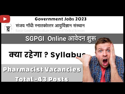 SGPGI PHARMACIST (43-POST) VACANCY 2023 SYLLABUS & EXAM PATTERN ONLINE APPLICATION FORM STARTED