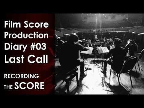 Score Production Diary #3 [Last Call]