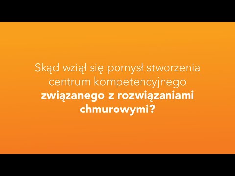 Pomysł stworzenia centrum kompetencyjnego – Poznaj założyciela Onwelo Cloud Competence Center #1