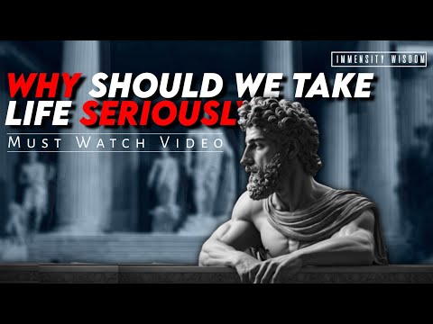 WHY SHOULD WE TAKE LIFE SERIOUSLY || MUST WATCH VIDEO || IMMENSITY WISDOM