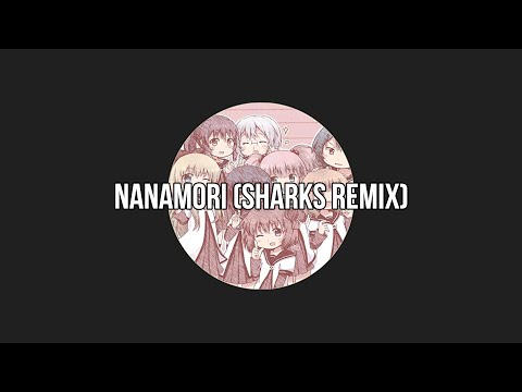 Kotori - Nanamori (Sharks Remix - Clean Audio)