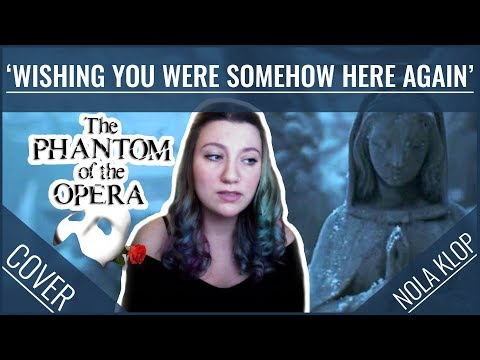 Wishing You Were Somehow Here Again - The Phantom Of The Opera - Nola Klop Cover