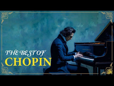 The Best of Chopin. Calm Classical Music for Relaxation. Listen & Learn