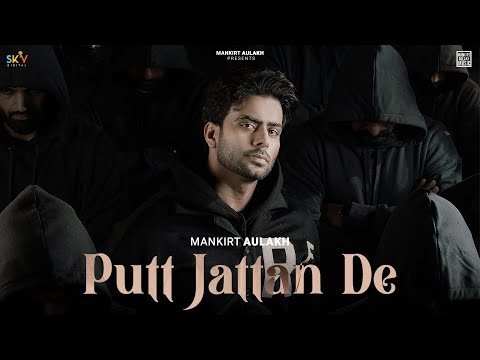 Putt Jattan De : Mankirt Aulakh | Punjabi Songs 2024