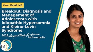 Diagnosis and Management of Adolescents with IH and Kleine-Levin Syndrome - Dr. Kiran Maski