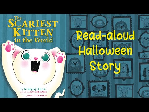 THE SCARIEST KITTEN IN THE WORLD by Kate Messner | A Halloween Story