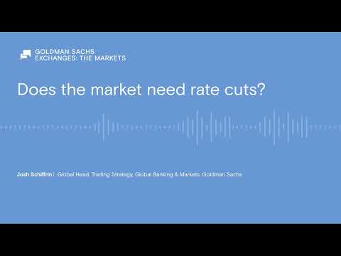 Does the market need rate cuts?