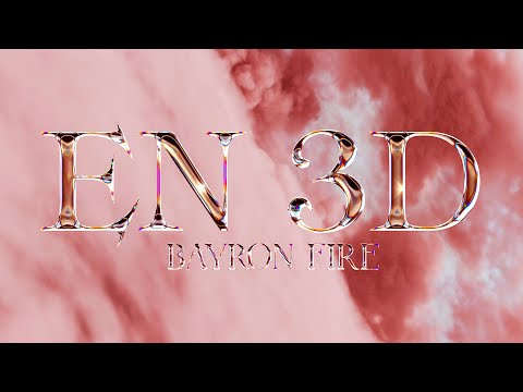 Bayron Fire - En 3D (Video Oficial)