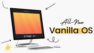 Vanilla OS : The Next-Generation Linux Distro Is Here With STUNNING FEATURES ( FOR 2023)