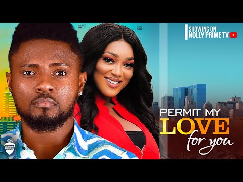 PERMIT MY LOVE FOR YOU ~ MAURICE SAM, PEGGY OVIRE, ANTHONY MONJA 2024 LATEST AFRICAN NIGERIAN MOVIES