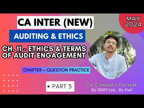 Ch.11: Ethics & Terms of Audit Engagement CA Inter(New) Part 3- May 2024