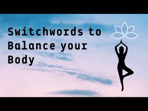 Switchwords to Balance your body