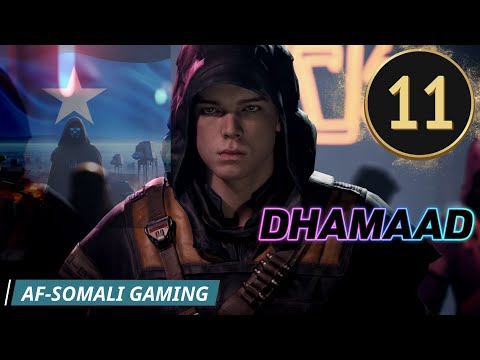 MIDOWGII DHACAY EE JADI PART 11 | DHAMAAD | JEDI FALLEN ORDER AF-SOMALI