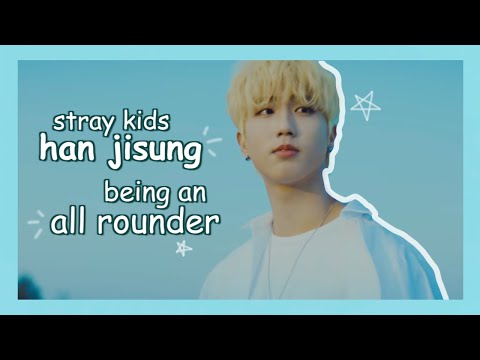 han jisung being stray kids ace (rap, vocals, dance, stage presence, producing)