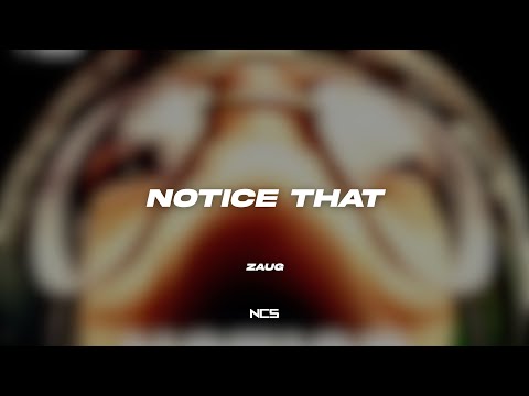 Zaug - Notice That [NCS Lyrics]