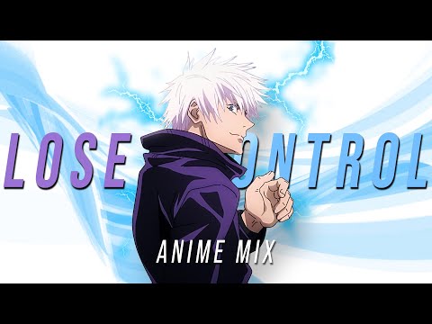 Lose Control || Anime Mix「AMV - Mix」Collab W/@JocoBesT