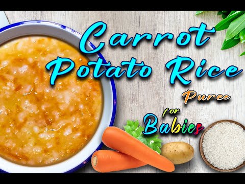 Baby Food || Carrot Potato Rice Baby Food Recipe || Healthy baby food