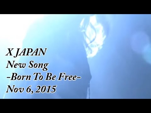 X Japan - Born To Be Free (2015 ver) 歌詞付き