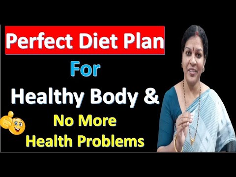 Perfect Diet Plan For Healthy Body & No More Health Problems