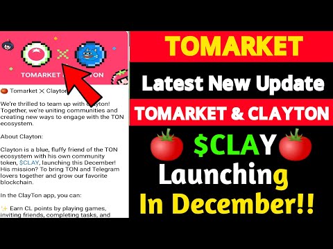 tomarket new update|toma listing season airdrop| TOMARKET & CLAYTON!! $CLAY Launching In December!!