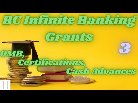 Trust 101: Grants Purpose, OMB, Certifications, Cash Advances, Infinite Banking and BC-Preview